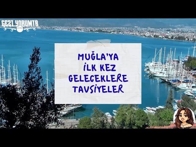 Muğla'ya ilk kez gelecekler için rehber video kapağı